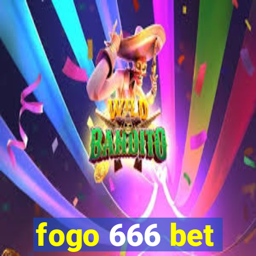 fogo 666 bet